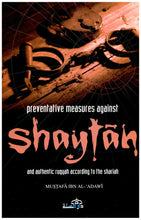 Load image into Gallery viewer, Preventative Measures Against Shaytan and Authentic Ruqyah according to the Sharia
